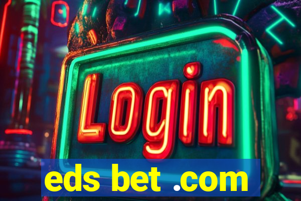 eds bet .com